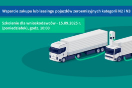 grafika ilustracyjna do zaproszenie na szkolenia dla wnioskodawców programu Wsparcie zakupu lub leasingu pojazdów N2 i N3 15.09.2025 godz. 10.00