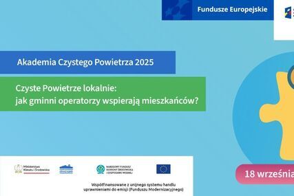 Program Czyste Powietrze lokalnie: jak gminni operatorzy wspierają mieszkańców - szkolenie online.