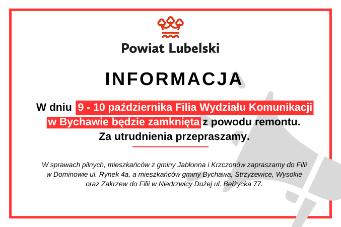Powiat Lubelski informuje, że Filia Wydziału Komunikacji w Bychawie będzie zamknięta 9-10 października z powodu remontu. W sprawach pilnych wskazano inne filie w regionie. Przepraszają za utrudnienia.