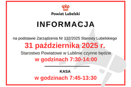 Grafika przedstawia informacje o godzinach otwarcia Starostwa Powiatowego w Lublinie 31 października 2025. Starostwo: 7:30-14:00, Kasa: 7:45-13:30. Znajduje się logo Powiatu Lubelskiego.