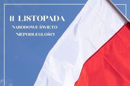 Flaga Polski powiewa na tle nieba. W rogu napis: "11 listopada Narodowe Święto Niepodległości". Image shows a waving Polish flag against a sky background. In the corner, it says: "11 listopada Narodowe Święto Niepodległości".