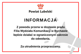 Plansza informacyjna powiatu lubelskiego. Zawiadomienie o przerwach w dostawie prądu, przez co Filia Wydziału Komunikacji w Bychawie będzie działać w ograniczonym zakresie. Przeprosiny za utrudnienia.