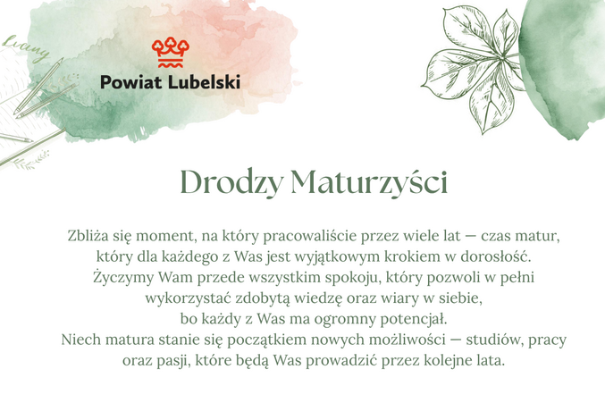 Ilustracja przedstawia list z życzeniami dla maturzystów od Starosty Lubelskiego. Grafika zawiera zielone elementy roślinne, logo powiatu lubelskiego oraz tekst motywujący i życzenia na egzamin maturalny.
