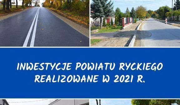 Drogi i napis Inwestycje Powiatu Ryckiego realizowane w roku 2021 