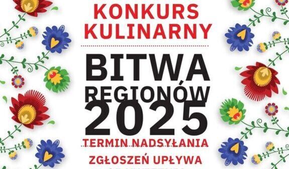 Plakat promujący konkurs kulinarny "Bitwa Regionów 2025" z ludowymi motywami kwiatowymi. Termin nadsyłania zgłoszeń to 25 kwietnia. Logo i informacje o regulaminie na dole.