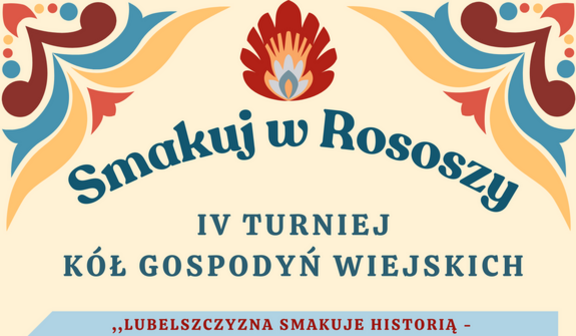 Plakat promujący IV Turniej Kół Gospodyń Wiejskich w Rosołach. Zawiera informacje o konkursach kulinarnych i rękodzieła, datę wydarzenia oraz patronat Lubelszczyzny. Dekoracja w ludowe wzory.
