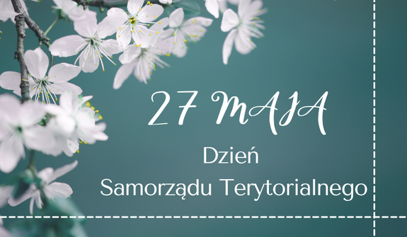 Gałązka z białymi kwiatami na zielonym tle. Po prawej u góry herb z lwem i gwiazdami. Tekst na środku: "27 maja Dzień Samorządu Terytorialnego".