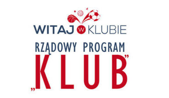 Na grafice widnieje napis "Witaj w Klubie" oraz "Rządowy Program Klub". Między słowami "w" i "Klubie" znajdują się ikony piłek sportowych, m.in. futbolowej i do koszykówki.