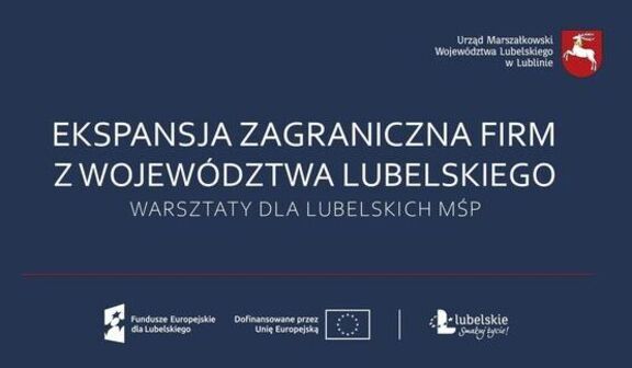 Plansza informacyjna zapowiadająca warsztaty "Ekspansja Zagraniczna Firm z Województwa Lubelskiego" dla MŚP. Widoczne są logotypy instytucji wspierających, takich jak Unia Europejska i Urząd Marszałkowski.