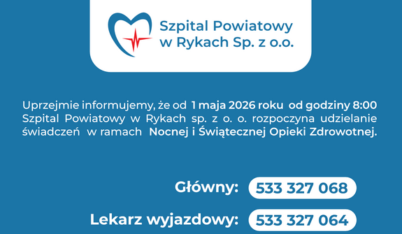 Plakat informuje, że od 1 maja 2026 szpital w Rykach zaczyna świadczenia w ramach Nocnej i Świątecznej Opieki Zdrowotnej. Podane są numery telefonów głównego, lekarza i pielęgniarki wyjazdowej.