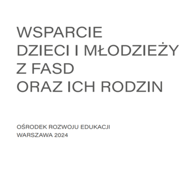 Plakat z napisem "Wsparcie dzieci i młodzieży z FASD oraz ich rodzin", poniżej "Ośrodek Rozwoju Edukacji Warszawa 2024".