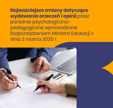 Na zdjęciu widać dwie osoby przeglądające dokumenty przy biurku. Obok stoi laptop. Na zdjęciu znajduje się również informacja o zmianach dotyczących wydawania orzeczeń i opinii przez poradnie psychologiczno-pedagogiczne.