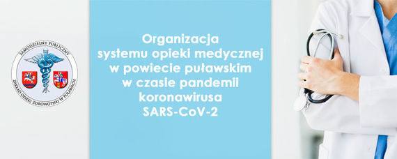 Organizacja systemu opieki medycznej w powiecie puławskim w czasie pandemii koronawirusa SARS-CoV-2