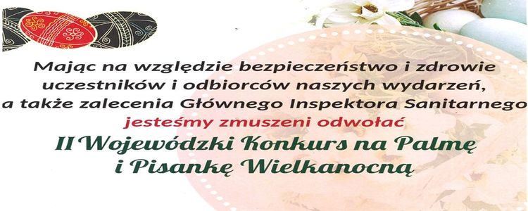 II Wojewódzki Konkurs na Palmę i Pisankę Wielkanocną odwołany!