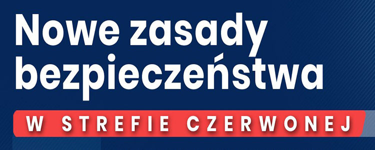 Nowe zasady bezpieczeństwa w strefie czerwonej