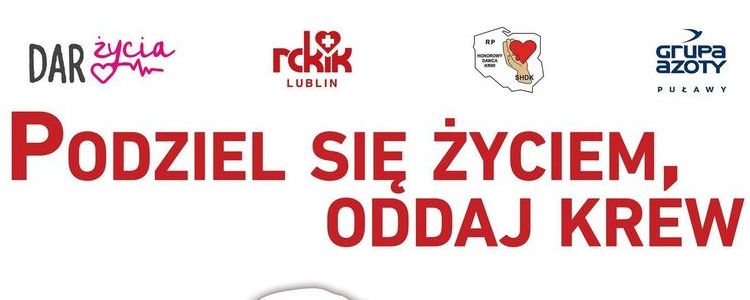 Napis Podziel się życiem, oddaj krew. Powyżej logotypy organizatorów akcji.