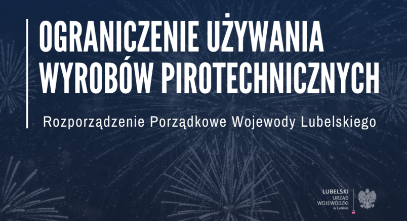 Ograniczenie używania wyrobów pirotechnicznych na terenie Lubelskiego