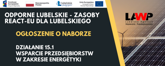 Informacja o planowanym naborze wniosków w ramach działania 15.1 Wsparcie przedsiębiorstw w zakresie energetyki