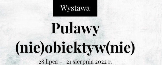 Wystawa Puławy (nie)obiektyw(nie)