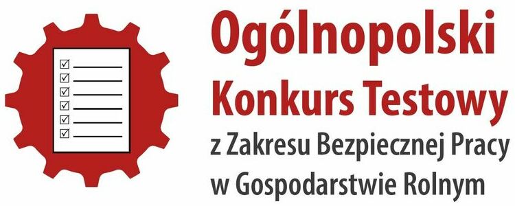 Ogólnopolski Konkurs Testowy z Zakresu Bezpiecznej Pracy w Gospodarstwie Rolnym