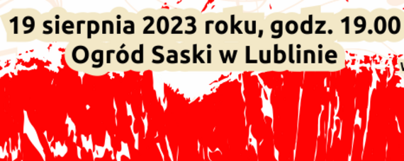 „Mocni razem – służymy Ojczyźnie i Społeczeństwu” koncert plenerowy
z okazji obchodów Święta Wojska Polskiego w Lublinie