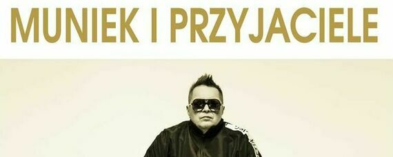 Koncert charytatywny MUNIEK i PRZYJACIELE