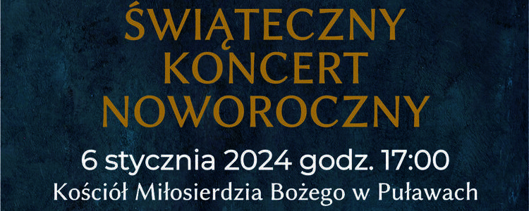 Plakat promujący Świąteczny Koncert Noworoczny zaplanowany na 6 stycznia 2024 o godz. 17:00 w Kościele Miłosierdzia Bożego w Puławach, z grafiką w odcieniach niebieskiego.