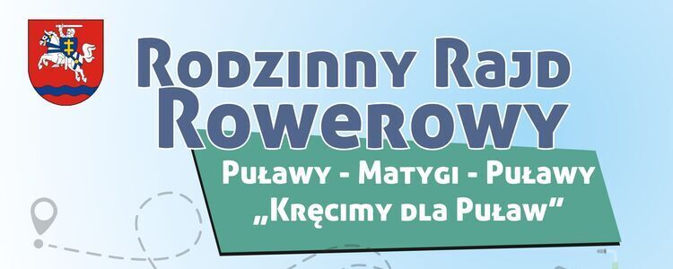 Rodzinny Rajd Rowerowy Puławy Matygi Puławy "Kręcimy dla Puław". Start: 9 czerwca 2024 r. godz. 9:00. Organizatorem rajdu, zwanym dalej „organizatorem”, jest: Starosta Puławski. Partnerami rajdu są: Parafia p.w. Matki Bożej Różańcowej w Puławach, Puławska Grupa Rowerowa, Stowarzyszenie Puławskie Pielgrzymki Rowerowe, Zespół Szkół nr 3 w Puławach - Oddział Przygotowania Wojskowego, Lubelski Bank Spółdzielczy, Asol .