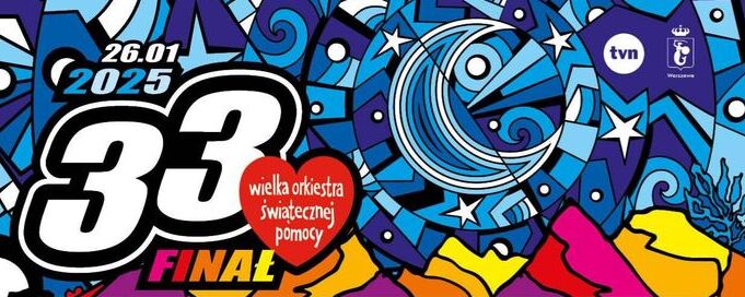 33. Finał Wielkiej Orkiestry Świątecznej Pomocy, sobota (26 stycznia)2025 r. Gramy dla onkologii i hematologii dziecięcej!