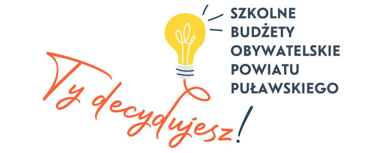 Konkurs „Ty decydujesz” - Szkolne Budżety Obywatelskie Powiatu Puławskiego