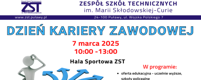 Plakat - 7 marca 2025 r. w godz. 10:00-13:00 Zespół Szkół Technicznych im. Marii Skłodowskiej-Curie we współpracy z Powiatowym Urzędem Pracy i Lubelską Wojewódzką Komendą OHP po raz kolejny organizuje Dzień Kariery Zawodowej.