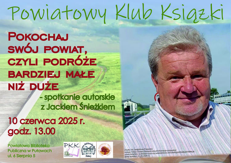 Pokochaj swój powiat, czyli podróże bardziej mała niż duże - spotkanie z regionalistą Jackiem Śnieżkiem