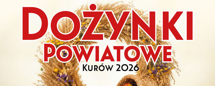 Dożynki Powiatowe Kurów 2026
Świętowanie rozpoczniemy o godz. 12:00 Mszą Świętą polową, a następnie odbędą się m.in. prezentacja wieńców dożynkowych, przemówienia, wręczenie odznak honorowych i nagród dla rolników oraz występy lokalnych artystów. 

Na scenie wystąpią:

CamaSutra – godz. 18:00
ENI – godz. 19:00
Matsonik – godz. 20:15
Jary Oddział Zamknięty – godz. 21:30

Nie zabraknie również konkursów, stoisk dożynkowych i tradycyjnych atrakcji.

Dzień wcześniej, 29 sierpnia, odbędą