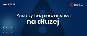 Zasady bezpieczeństwa na dłużej