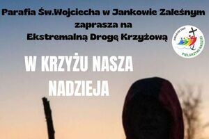 Ekstremalna Droga Krzyżowa w Jankowie