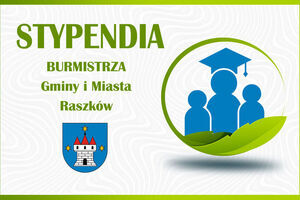 Stypendia Burmistrza Gminy i Miasta Raszków dla uzdolnionych uczniów