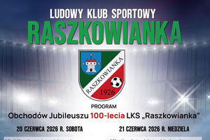 Zaproszenie na Jubileusz 100-lecia LKS Raszkowianka
