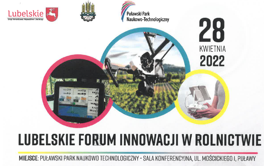 Lubelskie Forum Innowacji w Rolnictwie - 28 kwietnia 2022r. w Puławski Parku Naukowo Technologicznym
