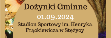 Dożynki Gminne 01.09.2024 Stadion Sporotwy im. Henryka Frąckiewicza w Stężycy