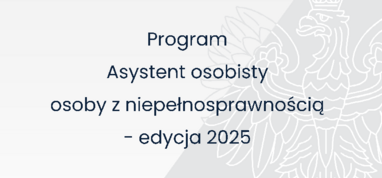 Gmina Stężyca informuje o przystąpieniu do realizacji resortowego Programu Ministra Rodziny i Polityki Społecznej „Asystent osobisty osoby z niepełnosprawnością”  dla Jednostek Samorządu terytorialnego – edycja 2025 finansowanego ze środków Funduszu Solidarnościowego