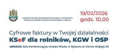 „Cyfrowe faktury w Twojej działalności. KSeF dla rolników, KGW i OSP” - szkolenie Sala Konferencyjna UM Ryki 19/02/2026r.