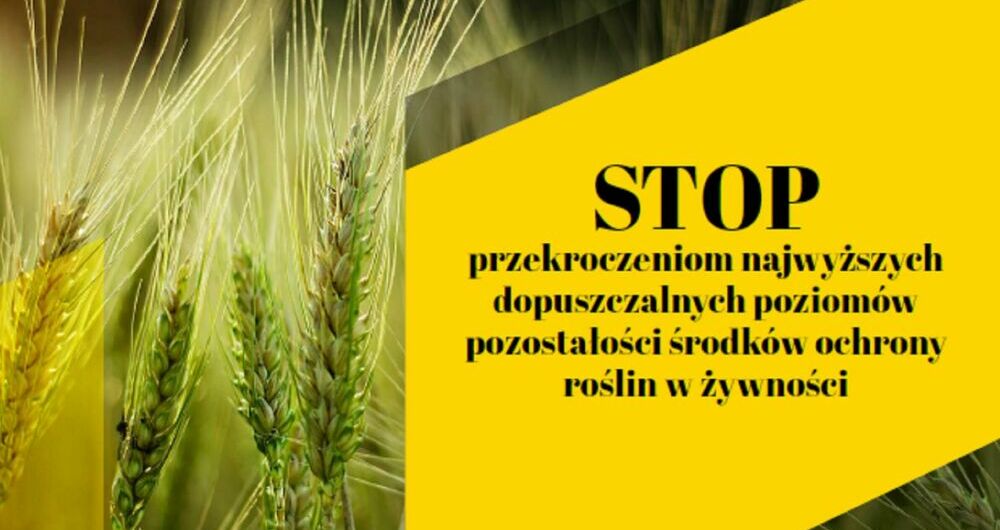 STOP przekroczeniom najwyższych dopuszczalnych poziomów pozostałości środków ochrony roślin w żywności