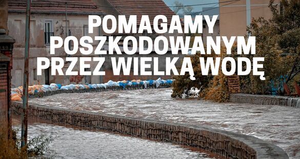 Pomoc mieszkańcom poszkodowanym przez wielką wodę!