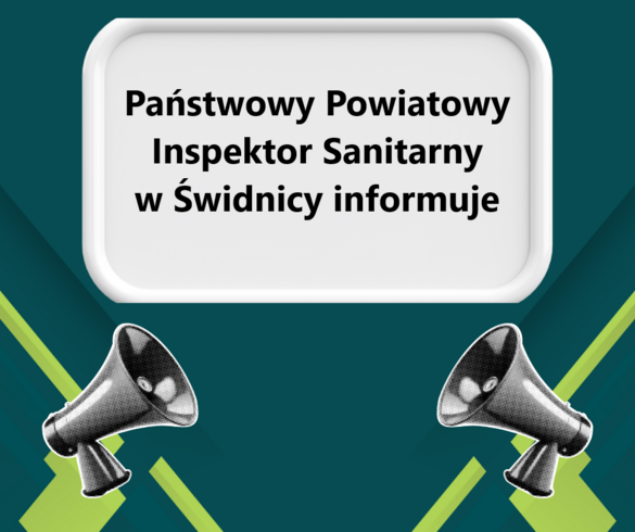 Państwowy Powiatowy Inspektor Sanitarny w Świdnicy informuje