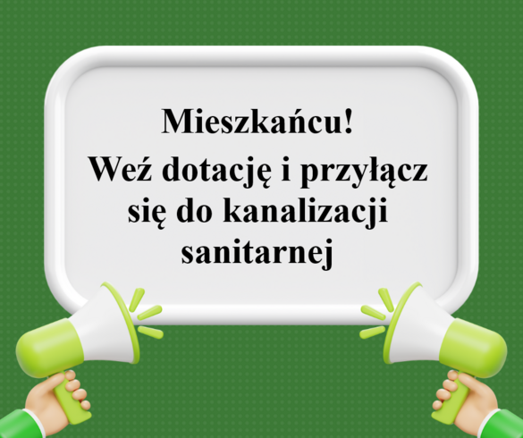 Mieszkańcu, weź dotację i przyłącz się do kanalizacji sanitarnej