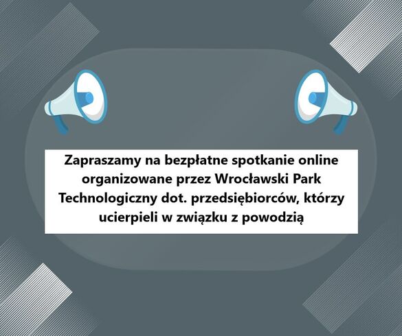 Webinarium dla przedsiębiorców, którzy ucierpieli w związku z powodzią