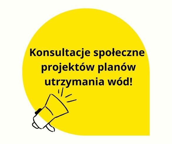 Twój głos ma znaczenie - weź udział w konsultacjach społecznych projektów planów utrzymania wód!