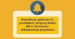 Konsultacje społeczne ws. przebudowy drogi na działce 456 w Jaroszowie - dokumentacja projektowa