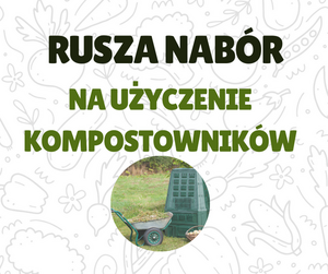 Przydomowe kompostowniki - trwa nabór