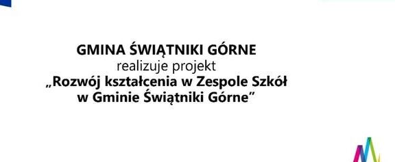 Plakat projektu ''Rozwój kształcenia w Zespole Szkół w Gminie Świątniki Górne"